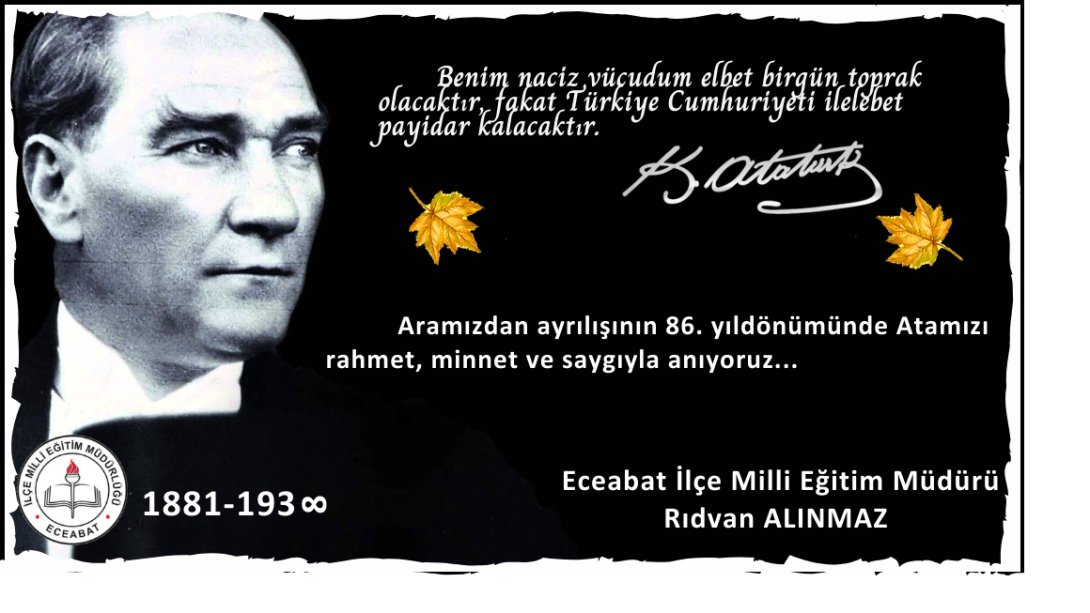 İLÇE MİLLİ EĞİTİM MÜDÜRÜMÜZ RIDVAN ALINMAZ'IN 10 KASIM ATATÜRK'Ü ANMA MESAJI